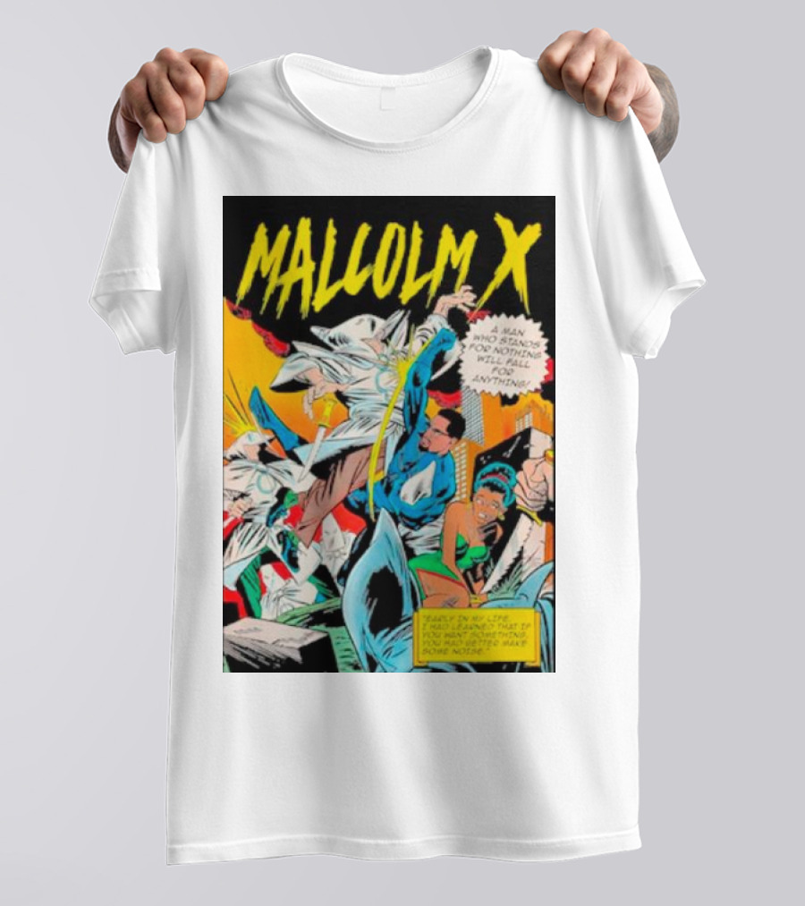 MALCOLM X A Man Who Stands For Nothing Will Fall For Anything Comic Book Style 90’s Superhero T-Shirt