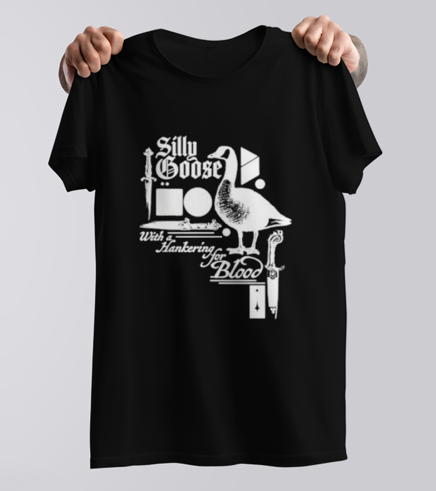 Silly Goose With A Hankering For Blood T-Shirt