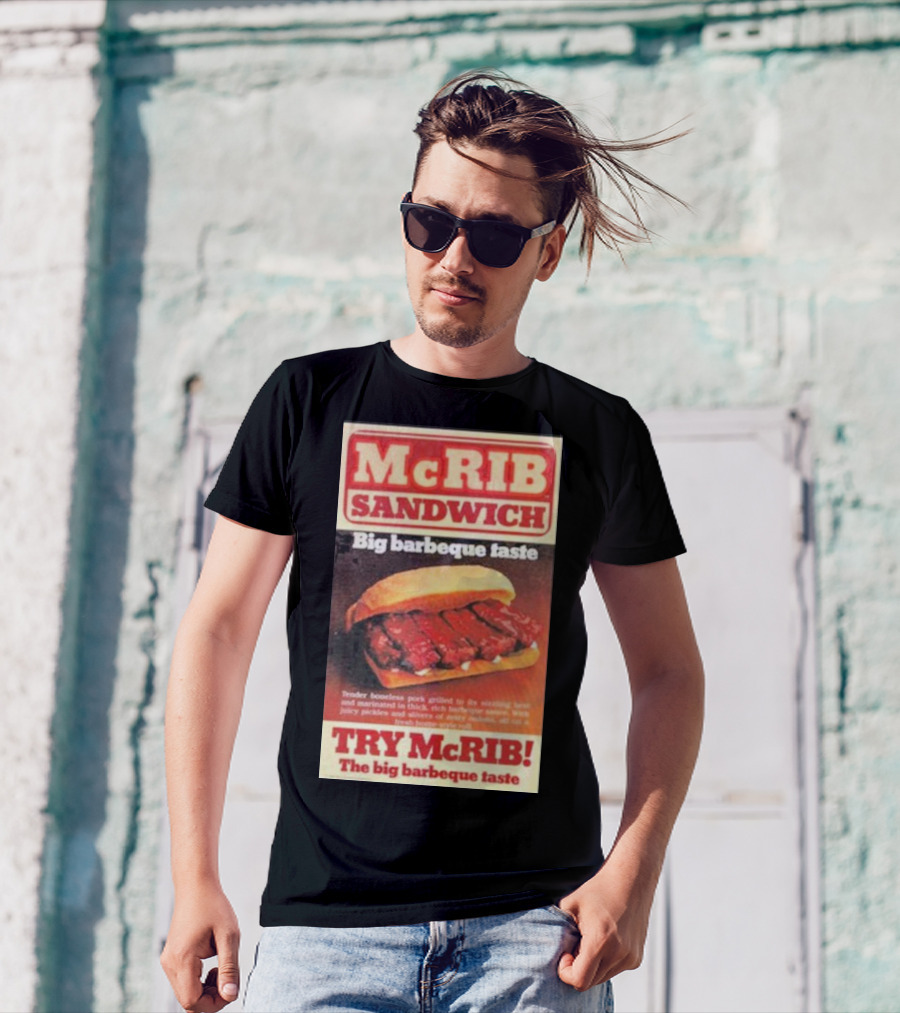 McRIB Sandwich Big Barbeque Taste Try The Big Barbeque Taste T-Shirt