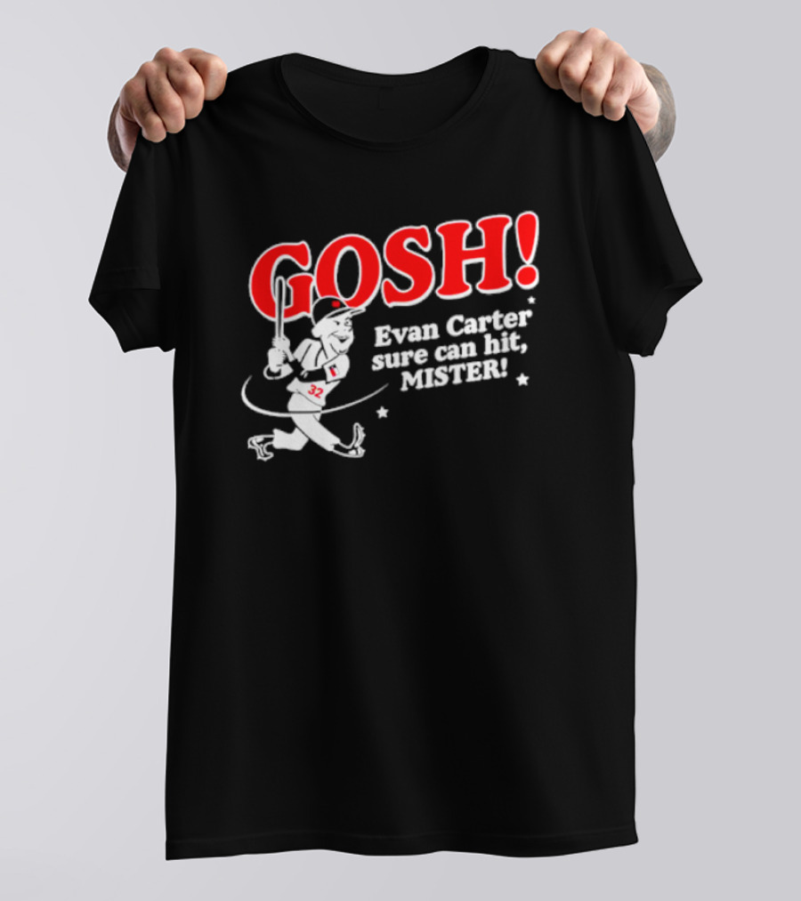 Gosh Evan Carter Sure Can Hit Mister Texas Rangers T-Shirt