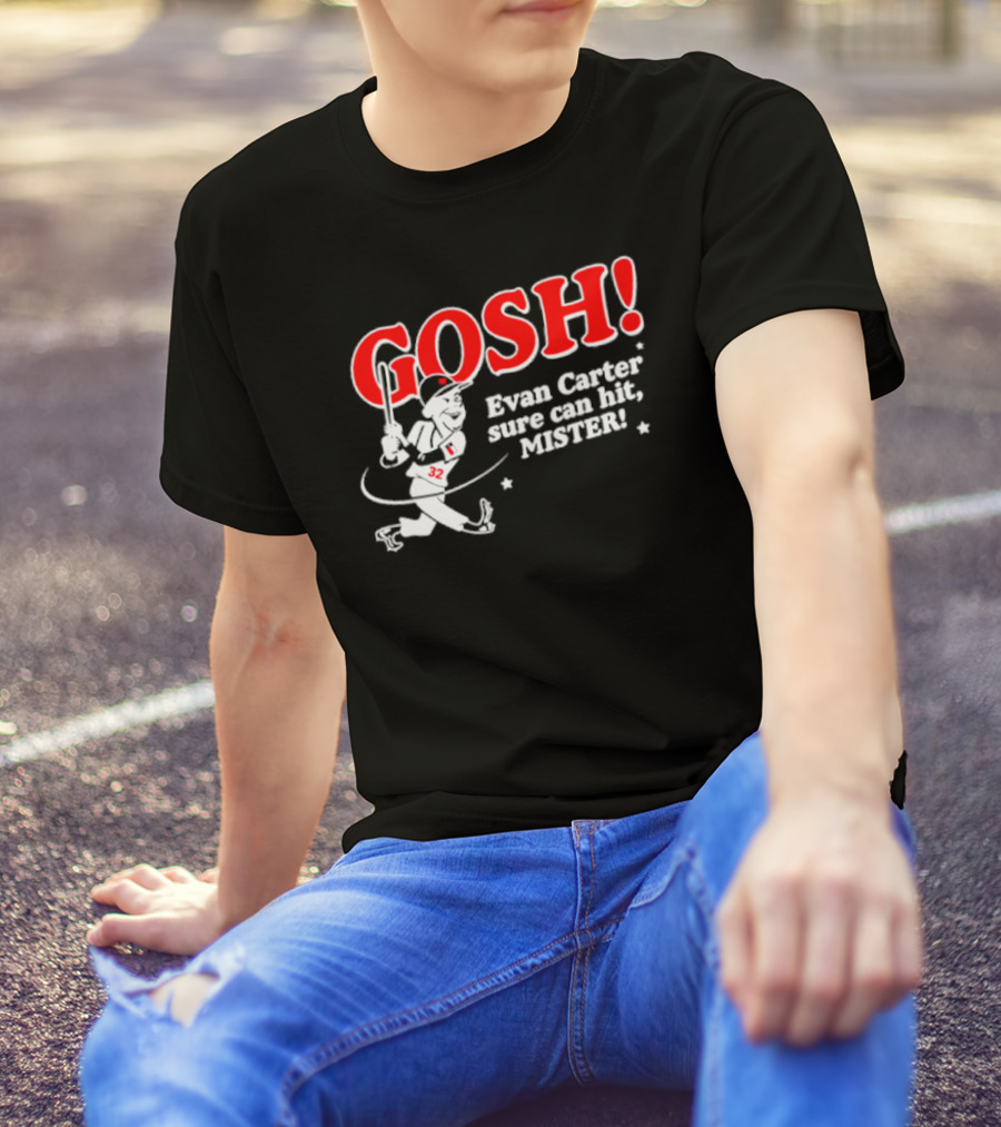 Gosh Evan Carter Sure Can Hit Mister Texas Rangers T-Shirt