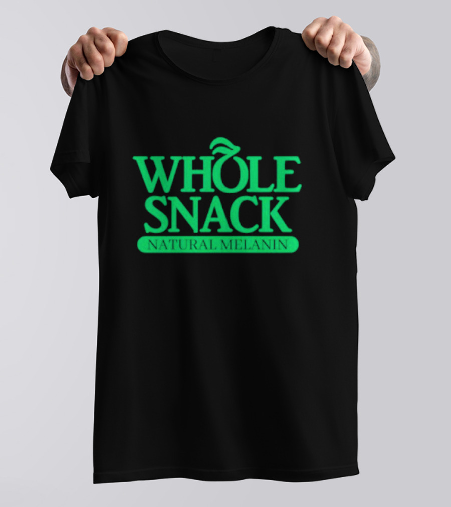 WHOLE SNACK NATURAL MELANIN T-Shirt
