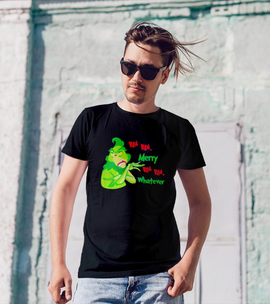 Grinchmas Bla Bla Merry Bla Bla Whatever T-Shirt