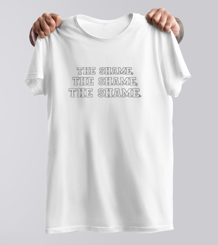 The Shame The Shame The Shame Text Repeated T-Shirt