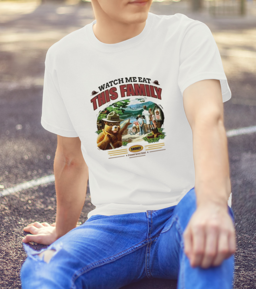 Watch Me Eat This Family Smokey Bear Outdoor Scene T-Shirt