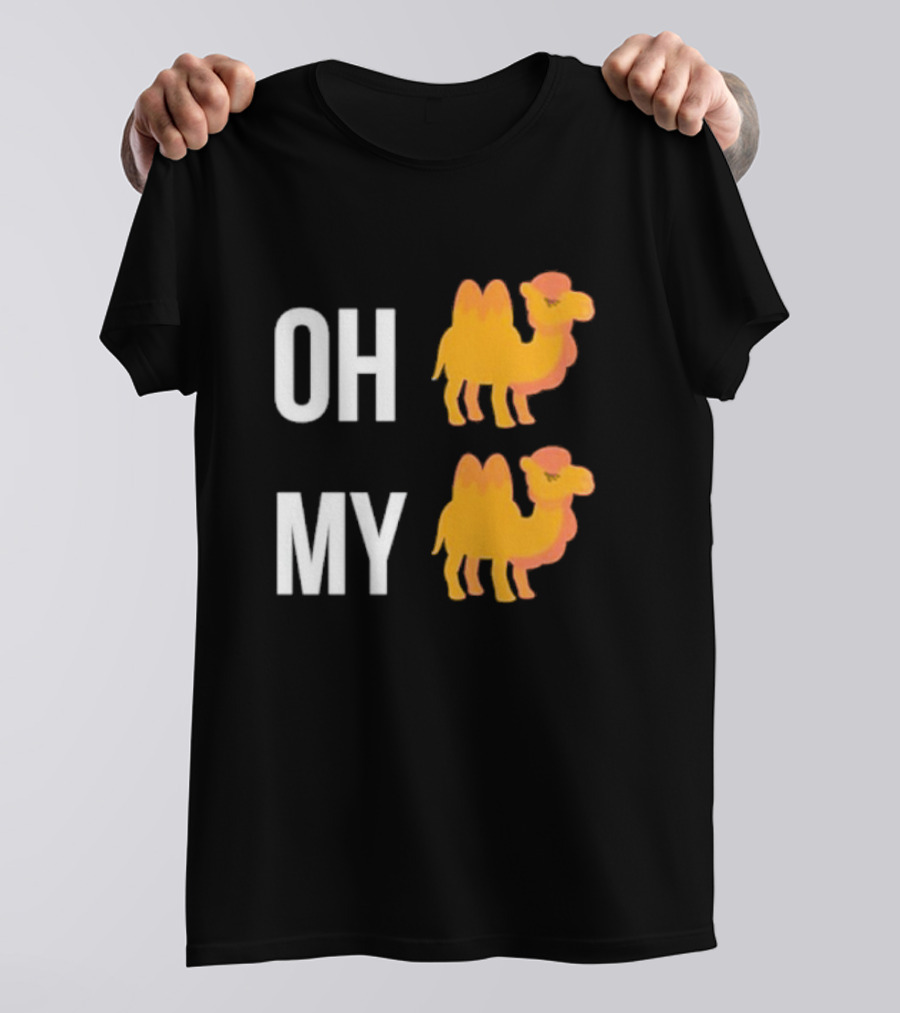 OH CAMEL MY CAMEL OH MY CAMEL CAMEL T-Shirt