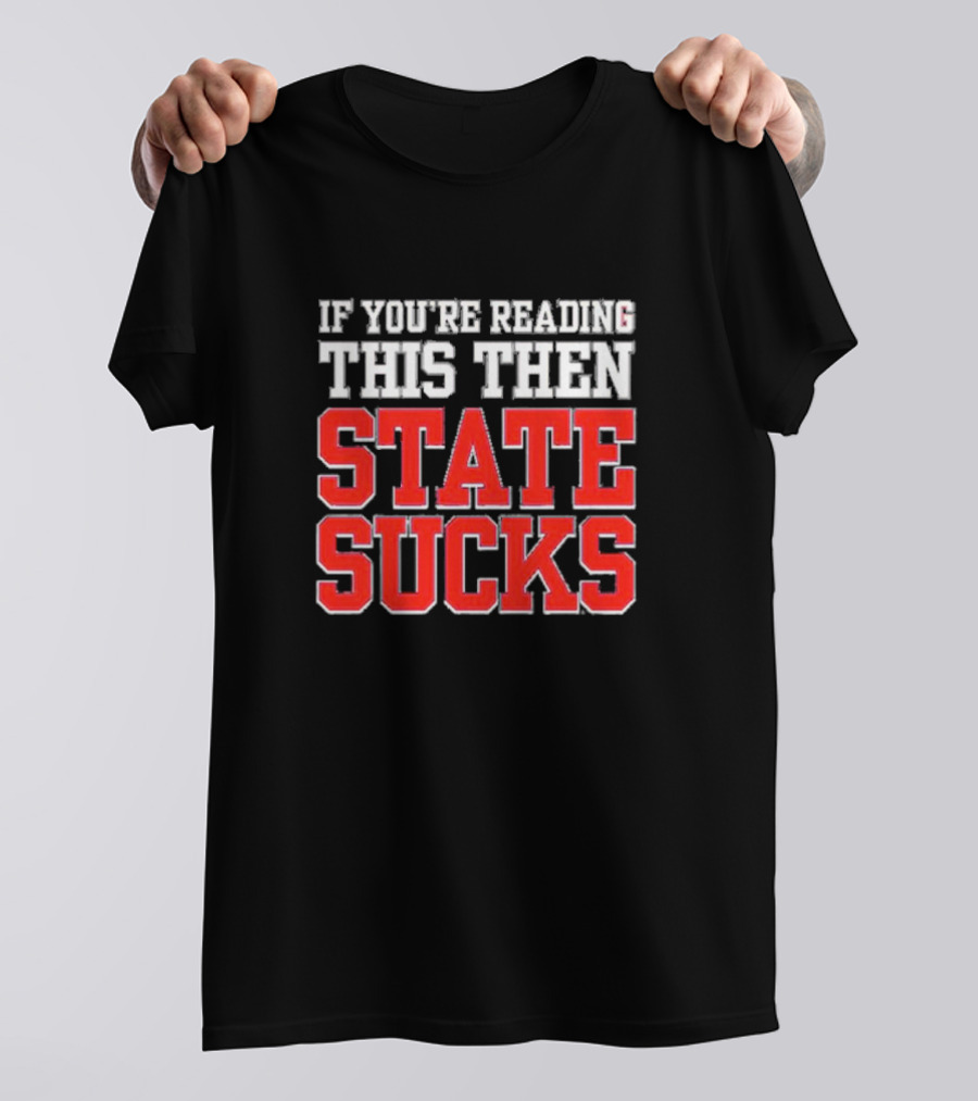 Ole Miss Rebels Rivalry If You’re Reading This Then State Sucks T-Shirt
