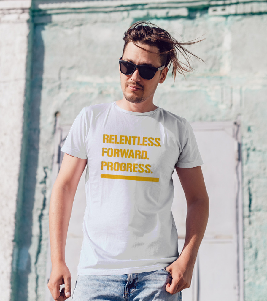 Relentless Forward Progress T-Shirt