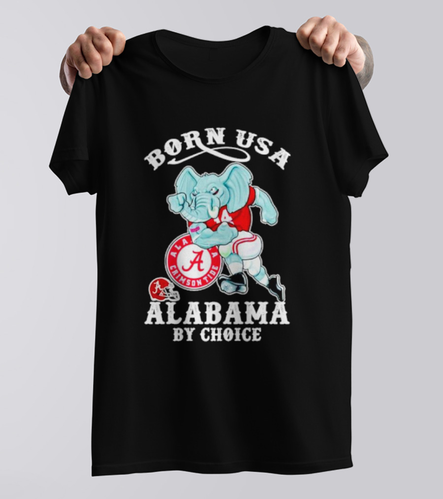Born USA Alabama Crimson Tide Elephant ALA By Choice T-Shirt