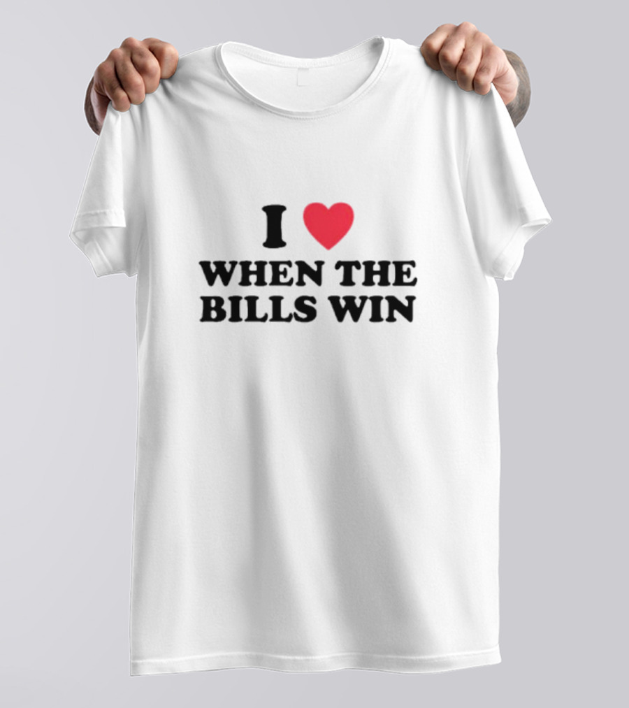 I Love When The Bills Win Heart T-Shirt