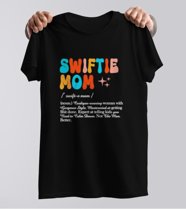 Swiftie Mom Definition Cardigan-Wearing Woman Expert At Telling Kids You Need To Calm Down T-Shirt