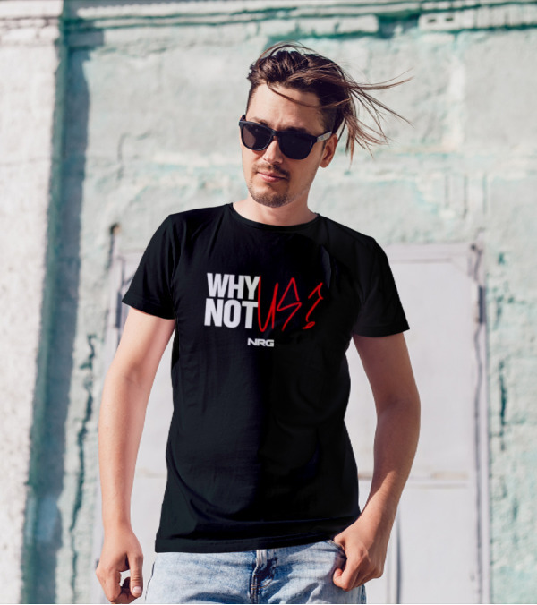 WHY NOT US NRG Gaming T-Shirt