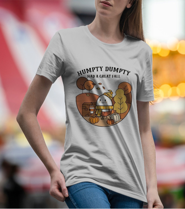 Humpty Dumpty Had A Great Fall Autumn Scene With Pumpkins And Leaves T-Shirt