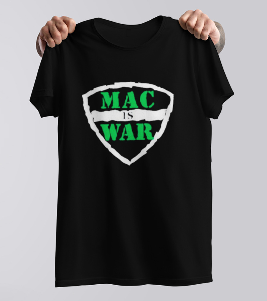 MAC IS WAR T-Shirt