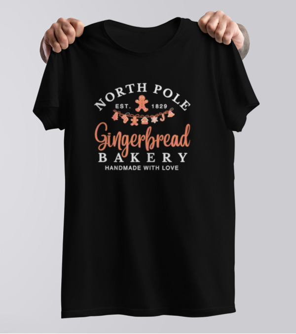 North Pole Gingerbread Bakery Handmade With Love Est 1829 T-Shirt