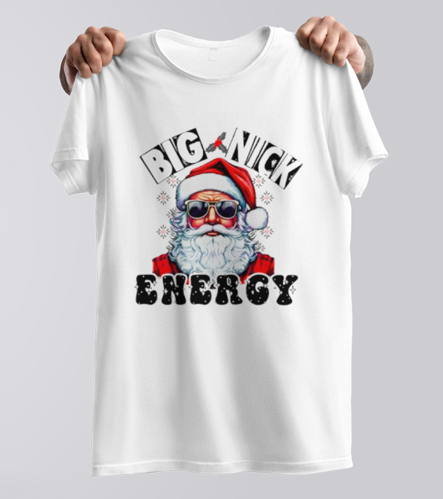 Big Nick Energy Santa Sarcastic Christmas T-Shirt