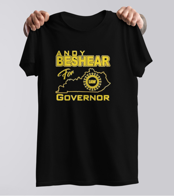 Andy Beshear UAW Kentucky For Governor T-Shirt