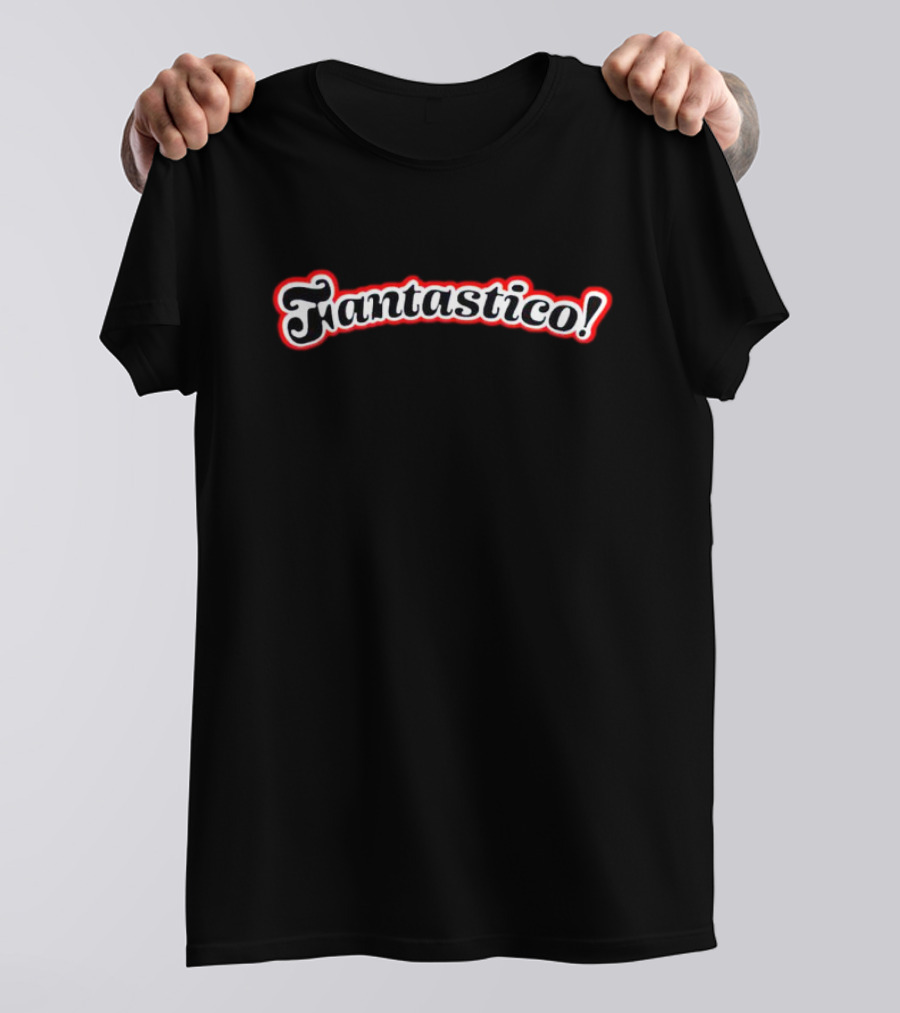 Fantastico T-Shirt