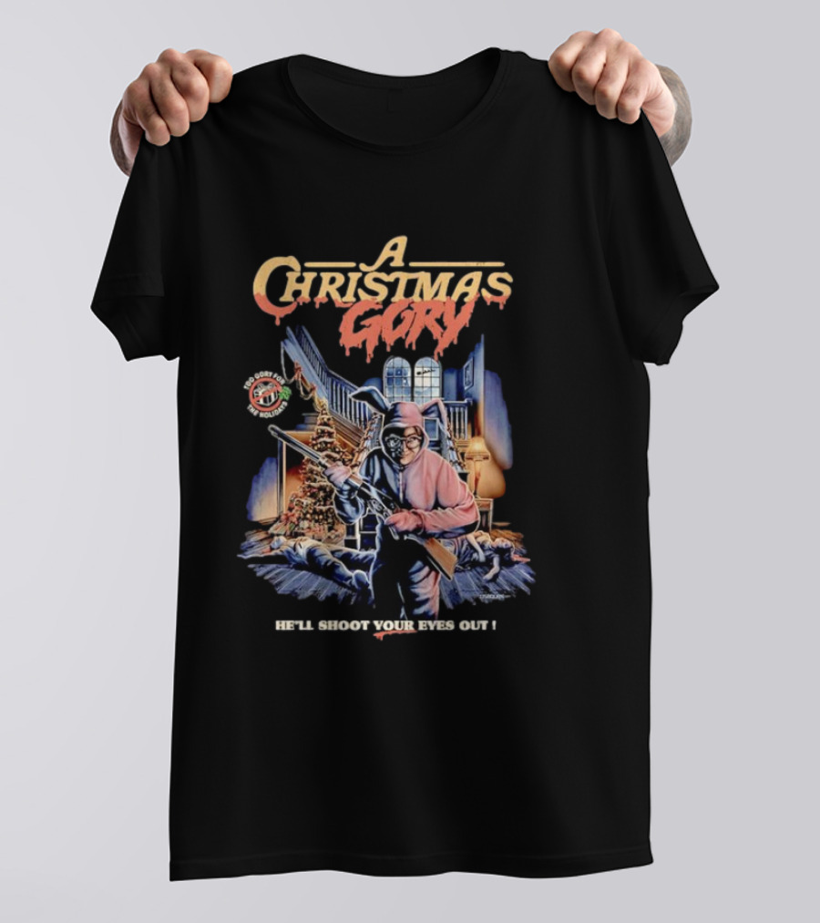 A Christmas Gory He'll Shoot Your Eyes Out Warning You'll Shoot Your Eye Out T-Shirt
