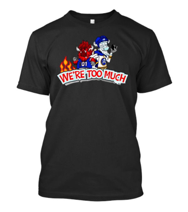 Buffalo Bills 101 We're Too Much Hockey Crossover T-Shirt