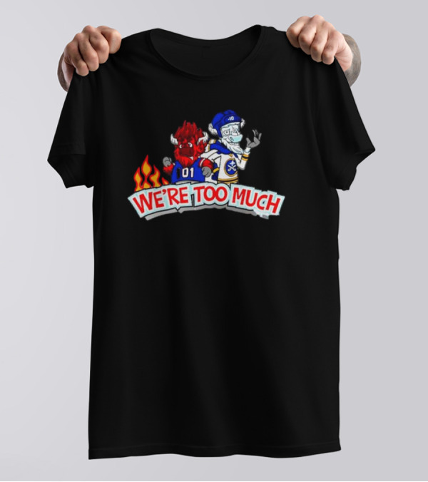 Buffalo Bills 101 We're Too Much Hockey Crossover T-Shirt