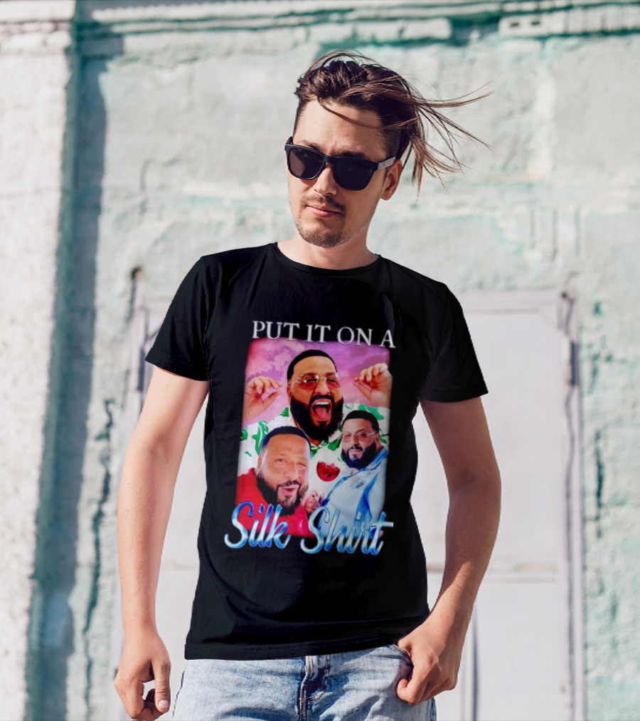 Put It On A Silk Shirt DJ Khaled T-Shirt