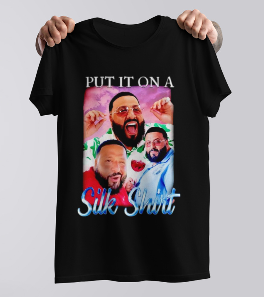 Put It On A Silk Shirt DJ Khaled T-Shirt