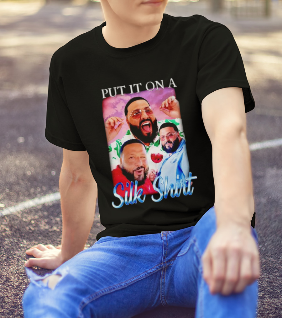 Put It On A Silk Shirt DJ Khaled T-Shirt