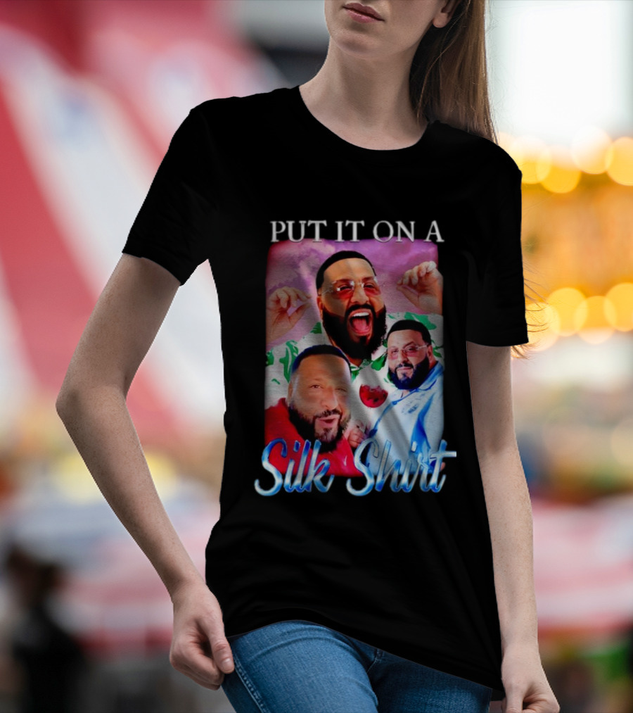 Put It On A Silk Shirt DJ Khaled T-Shirt