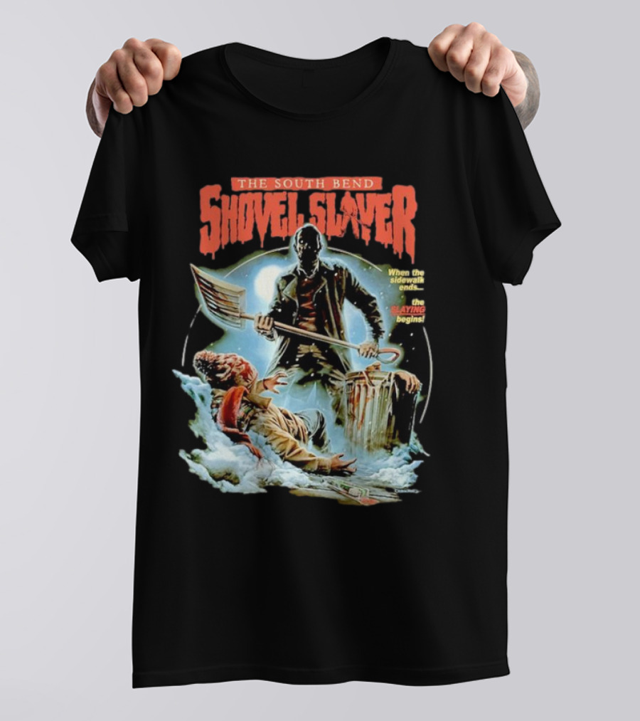 The South Bend Shovel Slayer When The Sidewalk Ends The Slaying Begins T-Shirt
