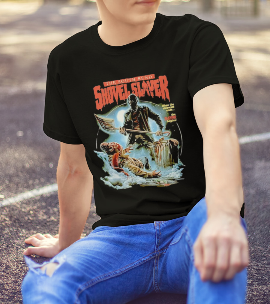 The South Bend Shovel Slayer When The Sidewalk Ends The Slaying Begins T-Shirt