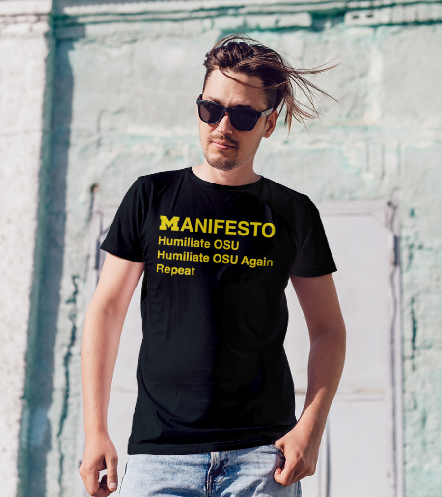 Michigan Wolverines Manifesto Humiliate OSU Repeat T-Shirt