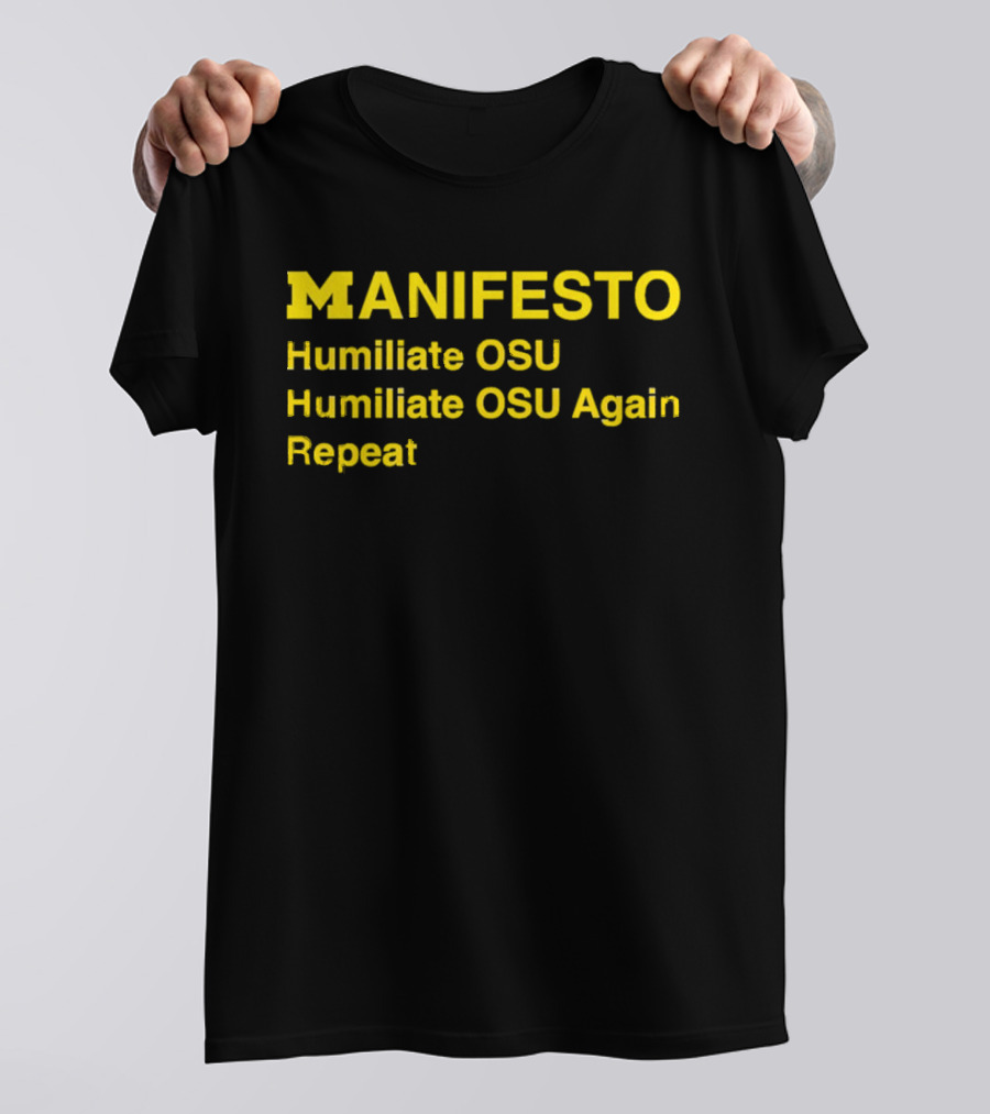 Michigan Wolverines Manifesto Humiliate OSU Repeat T-Shirt