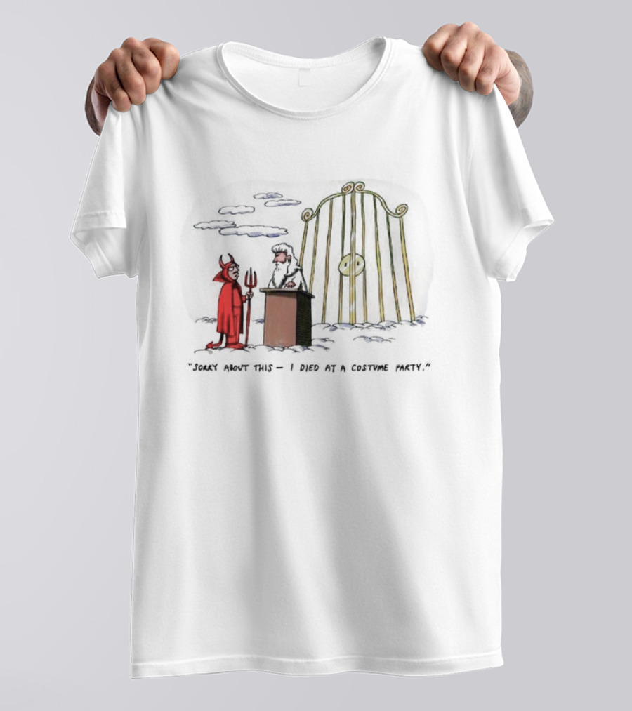 Sorry About This I Died At A Costume Party Devil Cartoon At Heaven's Gate T-Shirt