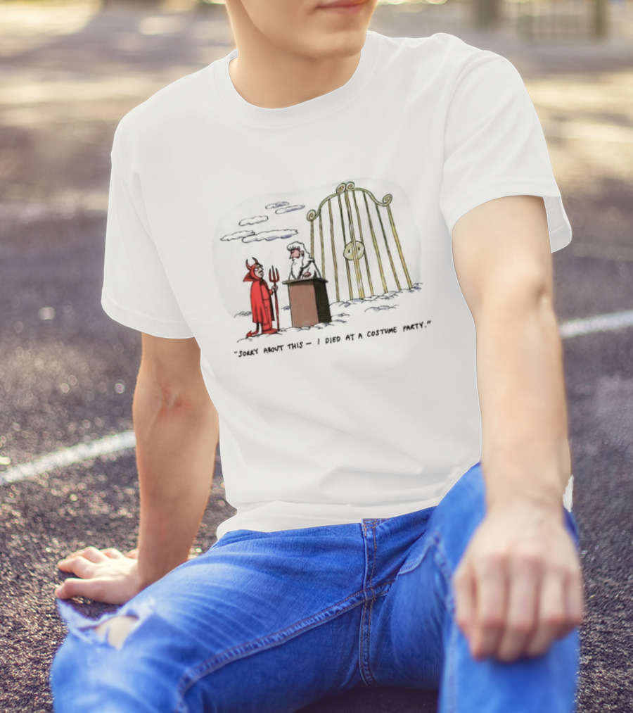 Sorry About This I Died At A Costume Party Devil Cartoon At Heaven's Gate T-Shirt