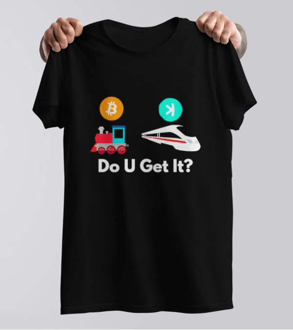 Do U Get It Bitcoin Vs High-Speed Train Comparison T-Shirt