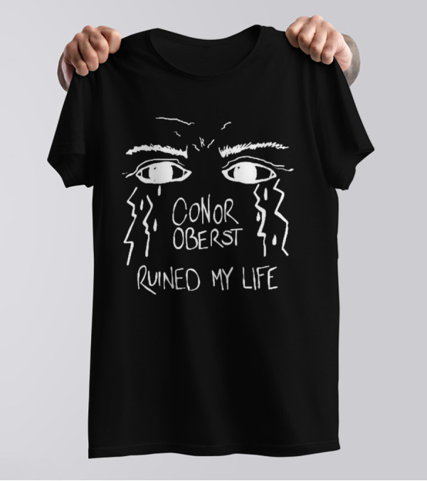 Conor Oberst Ruined My Life Crying Eyes Design Juj.ink Store T-Shirt