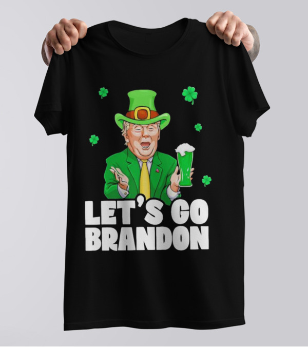 Donald Trump Irish Let’s Go Brandon Drink Beer Shamrock T-Shirt