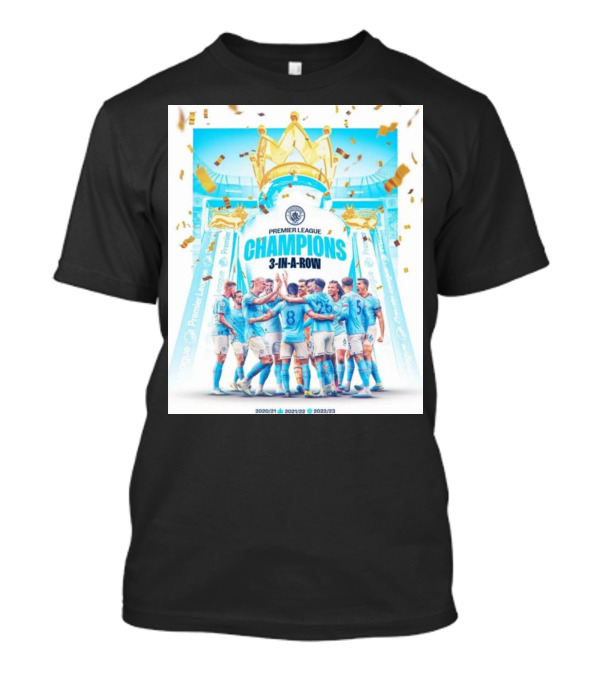 Premier League Champions 3 In A Row Manchester City 2020/21 2021/22 2022/23 T-Shirt