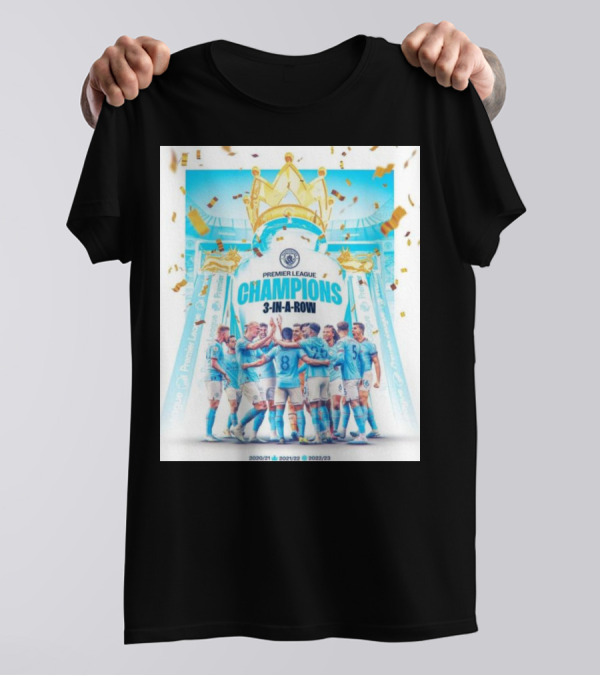 Premier League Champions 3 In A Row Manchester City 2020/21 2021/22 2022/23 T-Shirt
