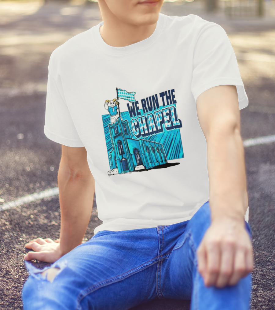 North Carolina Tar Heels We Run The Chapel Ram Mascot On Tower With Flag T-Shirt