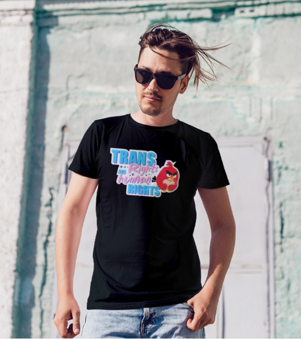 Angry Bird Trans Rights Are Human Rights Trans Rights Are Human Rights T-Shirt