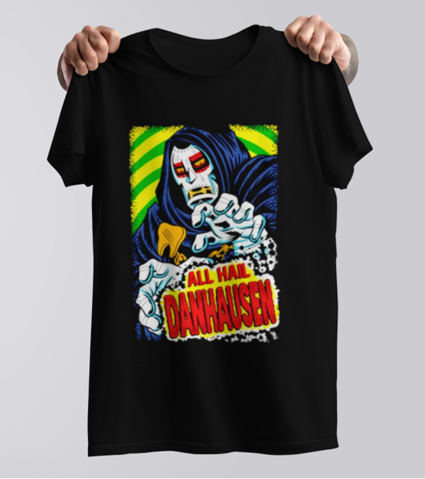 All Hail Danhausen Mysterious Comic Style T-Shirt