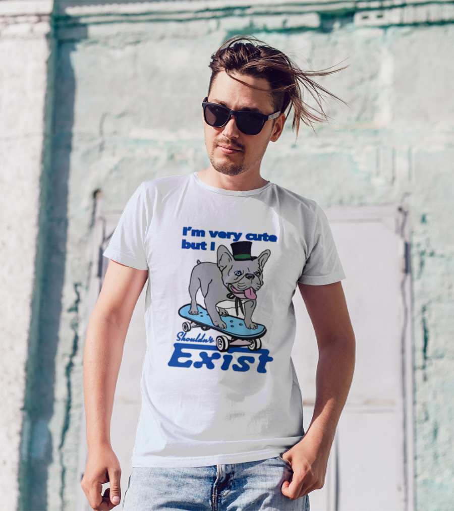 I’m Very Cute But I Shouldn’t Exist Skating Dog With Top Hat T-Shirt