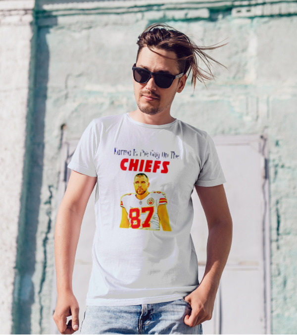 Karma Is The Guy On The Chiefs Travis Kelce 87 T-Shirt