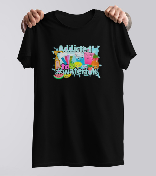 Addicted To #watertok Watermelon Lemon Apple Pineapple Fruit Drinks T-Shirt