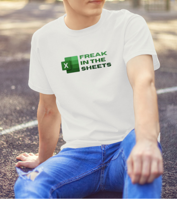 Excel Freak In The Sheets Spreadsheet Enthusiast T-Shirt