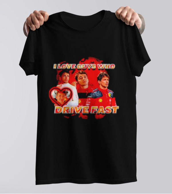 I Love Guys Who Drive Fast Racing Vibes T-Shirt