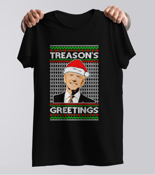 Treason's Greetings Santa Hat Joe Biden Ugly Christmas T-Shirt