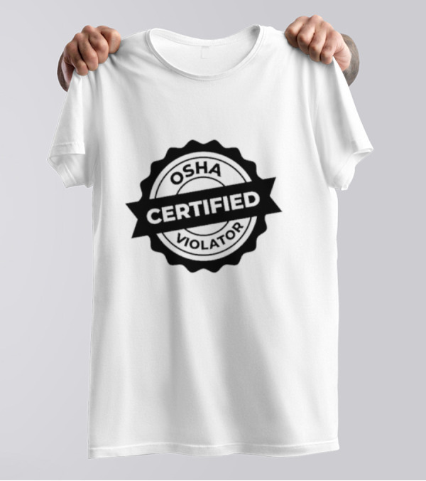 OSHA Certified Violator Seal T-Shirt